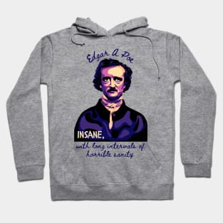 Edgar Allan Poe - Portrait And Quote About Sanity Hoodie